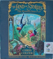 The Land of Stories - The Wishing Spell written by Chris Colfer performed by Chris Colfer on Audio CD (Unabridged)